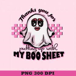 thanks for putting up with my boo sheet, funny halloween spooky ghost, spooky season, retro halloween, file for sublimat