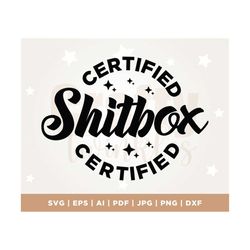 certified shitbox svg, sarcastic svg, sarcasm svg, car decal svg, bumper sticker svg, funny decal svg, cut file, funny s