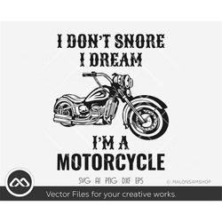motorcycle svg i don't snore i dream i'm a motorcycle -  motorcycle svg, biker svg, instant download, png