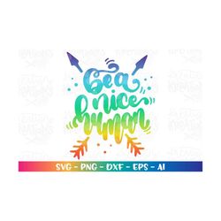 Be a nice Human SVG prayer quote saying positive kind human print iron on cut file Cricut Silhouette Instant Download ve