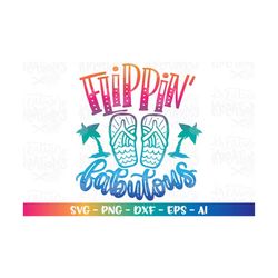 Flippin' FABULOUS svg Flip flops Beach quote funny Beach saying cut files Cricut Silhouette Download vector SVG png eps