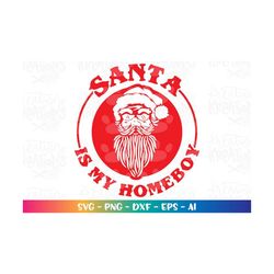 santa is my homeboy svg santa face sunglasses printable decal iron on cut files cricut silhouette instant download vecto