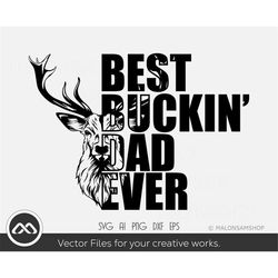 deer hunting svg best buckin dad ever - hunting svg, deer head svg, deer svg, deer hunting svg for lovers