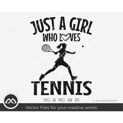 tennis svg just a girl who loves tennis - tennis ball svg, tennis mom svg, silhouette, cut file, png, dxf