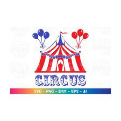 circus svg circus clipart svg circus tent print digital decal circus tent balloons svg cut file cricut instant download
