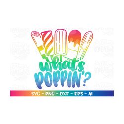 summer popsicle svg ice cream what's poppin'  summer quote kids svg cute print iron on cut file cricut silhouette downlo