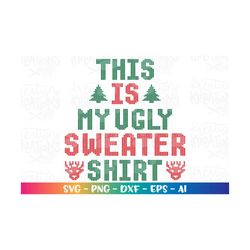 this is my ugly sweater shirt svg ugly sweater printable decal iron on cut files cricut silhouette instant download vect