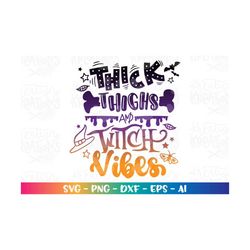 Halloween SVG Thick Thighs and wich vibes basic witch silhouette pumpkin spice iron on Cut Files Cricut Silhouette Digit
