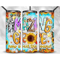 amazing grace png, how sweet the sounds tumbler png, religious tumbler png sublimation design, christian tumbler png, we