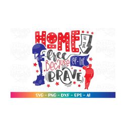 Memorial Day svg Home of the free because of the brave SVG Father's Day SVG Veteran's Day Military Day dad svg cut file