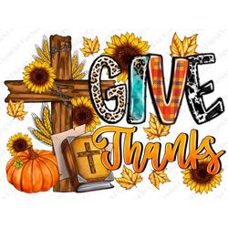 give thanks png, fall sublimation designs, christian, digital download,sublimation graphics,fall christian,fall pumpkin,