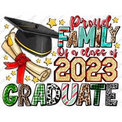 proud family of a 2023 graduate graduate graduate png sublimation design download,class of 2023, family graduate, sublim