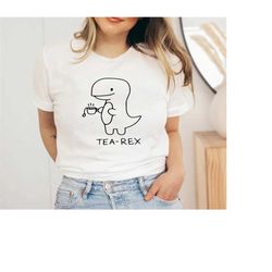 dinosaur tea rex shirt,tea lover shirt,mom tea lover dino shirt,birthday gift shirt,tea-rex cute dinosaur shirt,dinosaur