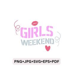 girls weekend svg, girls vacation svg,bachelorette party,girl's trip 2023 svg, girl's weekend 2023 svg, great times, gre