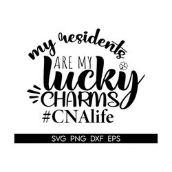 st patricks day cna svg, nursing assistant png, my residents are my lucky charms svg, cna st patrick's day shirt iron on