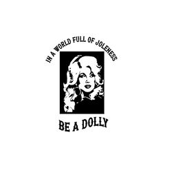 in a world full of jolenes be a dolly svg, cowgirl svg, cowboy hat svg, dolly svg, western svg png