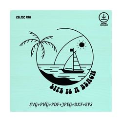 lifes a beach svg, beach life svg,retro beach svg, im just playin in the sand svg,island beach life svg , summer svg , i