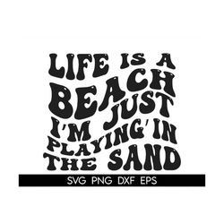 lifes a beach svg, beach life svg, retro beach svg, im just playin in the sand svg, digital download