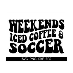 weekends iced coffee and soccer svg, soccer mama svg, trendy soccer svg png, soccer mom svg png, soccer shirt svg