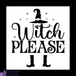 witch please svg, halloween svg, spooky svg, witch hat svg, pumpkin svg, witch svg