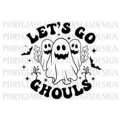 lets go ghouls svg , halloween svg , ghoul svg , spooky vibes svg , retro ghost svg , spooky svg , lets go girls svg , d