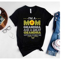 sunflower gigi shirt, funny grandma sweatshirt, i'm a mom grandma and a great grandma nothing scares me shirt, glamma te