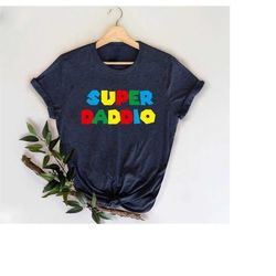 super daddio shirt, funny dad shirt, super dad birthday gift tee, father's day t-shirt, gamer daddy sweater, new dad out