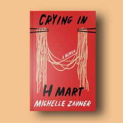 crying in h mart: a memoir crying in h mart a memoir by michelle zauner crying in h mart a memoir by m