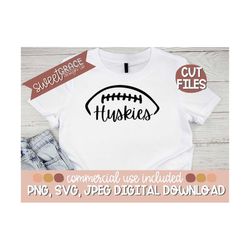 Huskies Svg, Football Huskies High School Svg. T-shirt Design For Huskies Team, Huskies Football Shirt Design, Png