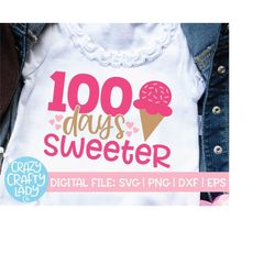 100 days sweeter svg, 100th day of school cut file, girl's shirt design, kid's saying, funny ice cream quote, dxf eps pn