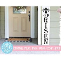 he is risen porch sign svg, tall easter cut file, christian design, home saying, vertical wood sign quote, dxf eps png,