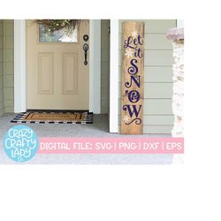 let it snow svg, porch sign cut file, farmhouse design, rustic winter home saying, vertical christmas quote dxf eps png