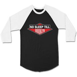 no sleep till brooklyn new york city cpy unisex 3/4 sleeve baseball tee t-shirt