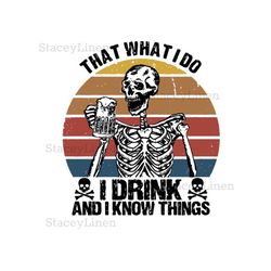 that what i do i drink and i know things, halloween svg, halloween gift, halloween shirt