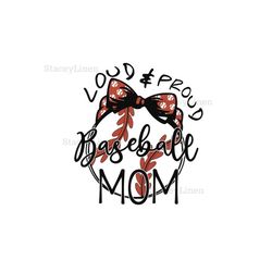 loud and proud baseball mom svg files silhouette diy craft, sport svg, baseball svg