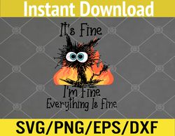 it's fine i'm fine everything is fine funny cat  svg, eps, png, dxf, digital download