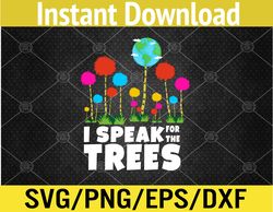 i speak for trees earth day save earth inspiration hippie svg, eps, png, dxf, digital download