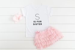 s is for shirt, big sister shirt, big sis shirt, baby announcement, sibling hospital outfits