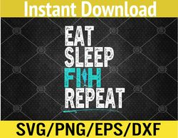 eat sleep fish repeat kids fishing svg, eps, png, dxf, digital download