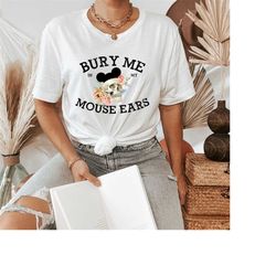 disney bury me in my mouse ears skeleton mickey t-shirt, mickey balloon shirt, disney ears shirt, disney world tshirt, ,