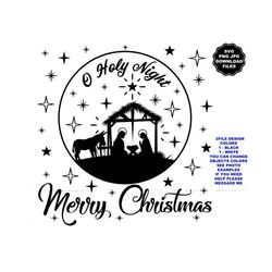 o holy night christmas manger baby jesus joseph mary svg, merry christmas, christian christmas, sublimation, jesus chris