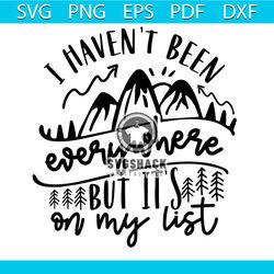 i havent been everywhere but its on my list svg, trending svg