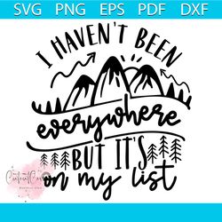 i havent been everywhere but its on my list svg, trending svg