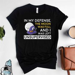 witch shirt, witch left unsupervised, wiccan shirt, moon was full moon shirt, wiccan gift, wiccan art, halloween shirt,