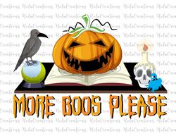 more boos please png, funny halloween shirt, halloween party spooky season fall autumn sublimation png