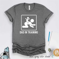 new dad shirt, dad to be shirt, dad in training shirt, father's day gifts for dads, baby shower gift, dad gift, new baby