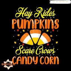 hay rides pumpkins scare crows candy corn svg, thanksgiving svg