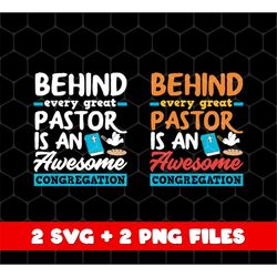 Behind Every Great Pastor Is An Awesome SVG, SVG Congregation Love Png, Best Pastor Png, Awesome Pastor SVG, Png for shi