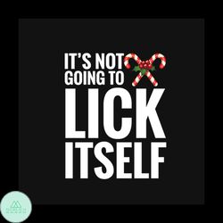 its not going to lick itself svg, christmas svg, itself svg, christmas gift svg