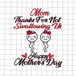 mom thanks for not swallowing us svg, funny mom svg, dance mom svg, funny quote wife husband svg, spoiled wife svg, funn